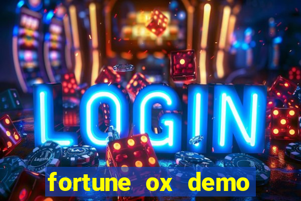 fortune ox demo dinheiro infinito